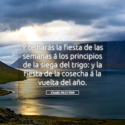 Picture 05 - Éxodo 34:22 RVA - Y te harás la fiesta de las semanas á los - Bible Verse Picture