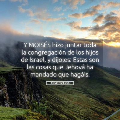 Picture 05 - Éxodo 35:1 RVA - Y MOISÉS hizo juntar toda la congregación de - Bible Verse Picture
