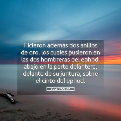 Picture 05 - Éxodo 39:20 RVA - Hicieron además dos anillos de oro, los cuales - Bible Verse Picture