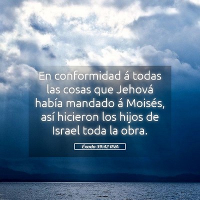 Picture 05 - Éxodo 39:42 RVA - En conformidad á todas las cosas que Jehová - Bible Verse Picture