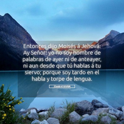 Picture 05 - Éxodo 4:10 RVA - Entonces dijo Moisés á Jehová: ­Ay Señor! yo - Bible Verse Picture