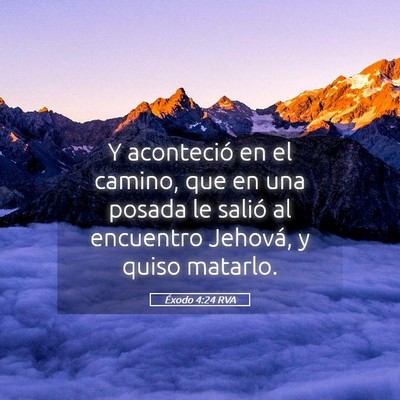 Picture 05 - Éxodo 4:24 RVA - Y aconteció en el camino, que en una posada le - Bible Verse Picture