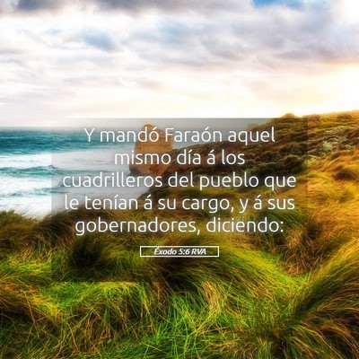 Picture 05 - Éxodo 5:6 RVA - Y mandó Faraón aquel mismo día á los - Bible Verse Picture