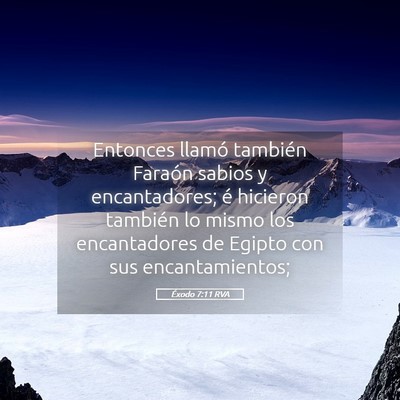 Picture 05 - Éxodo 7:11 RVA - Entonces llamó también Faraón sabios y - Bible Verse Picture