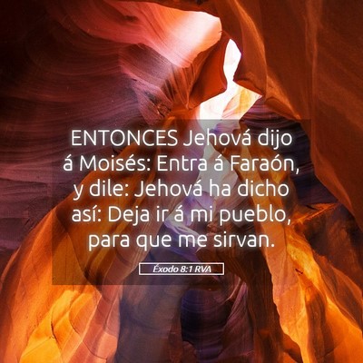 Picture 05 - Éxodo 8:1 RVA - ENTONCES Jehová dijo á Moisés: Entra á - Bible Verse Picture