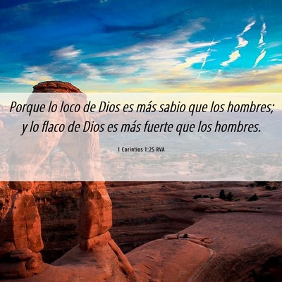 Picture 06 - 1 Corintios 1:25 RVA - Porque lo loco de Dios es más sabio que los - Bible Verse Picture
