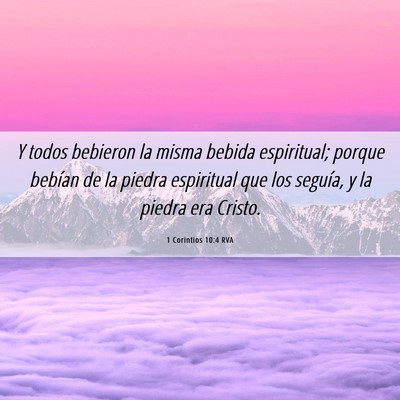 Picture 06 - 1 Corintios 10:4 RVA - Y todos bebieron la misma bebida espiritual; - Bible Verse Picture