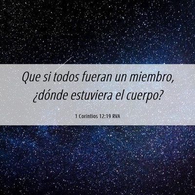 Picture 06 - 1 Corintios 12:19 RVA - Que si todos fueran un miembro, ¿dónde - Bible Verse Picture