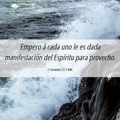 Picture 06 - 1 Corintios 12:7 RVA - Empero á cada uno le es dada manifestación del - Bible Verse Picture
