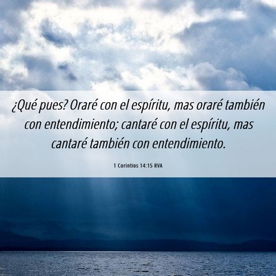 Picture 06 - 1 Corintios 14:15 RVA - ¿Qué pues? Oraré con el espíritu, mas oraré - Bible Verse Picture