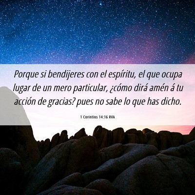 Picture 06 - 1 Corintios 14:16 RVA - Porque si bendijeres con el espíritu, el que - Bible Verse Picture
