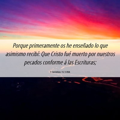 Picture 06 - 1 Corintios 15:3 RVA - Porque primeramente os he enseñado lo que - Bible Verse Picture