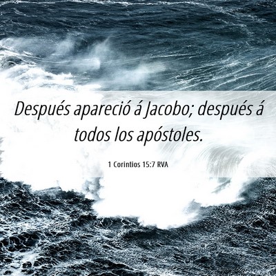Picture 06 - 1 Corintios 15:7 RVA - Después apareció á Jacobo; después á todos - Bible Verse Picture