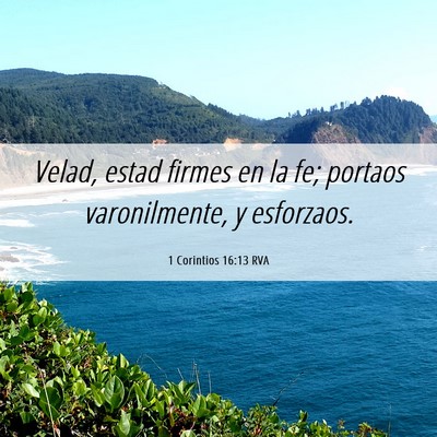 Picture 06 - 1 Corintios 16:13 RVA - Velad, estad firmes en la fe; portaos - Bible Verse Picture