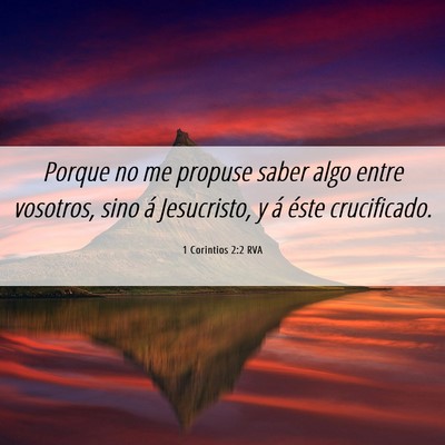 Picture 06 - 1 Corintios 2:2 RVA - Porque no me propuse saber algo entre vosotros, - Bible Verse Picture