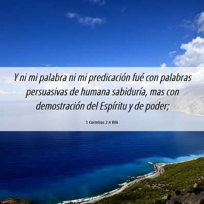 Picture 06 - 1 Corintios 2:4 RVA - Y ni mi palabra ni mi predicación fué con - Bible Verse Picture