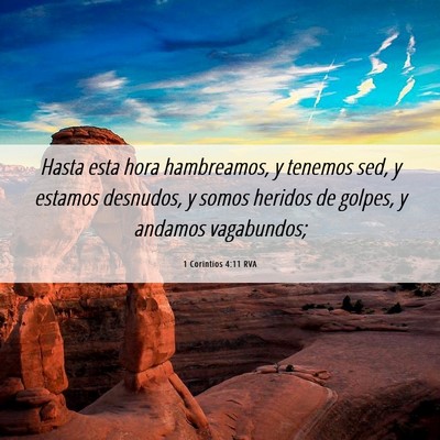 Picture 06 - 1 Corintios 4:11 RVA - Hasta esta hora hambreamos, y tenemos sed, y - Bible Verse Picture