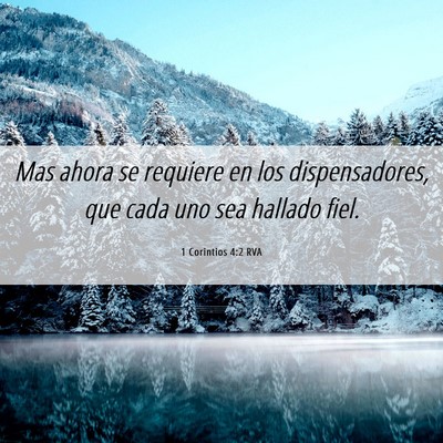 Picture 06 - 1 Corintios 4:2 RVA - Mas ahora se requiere en los dispensadores, que - Bible Verse Picture