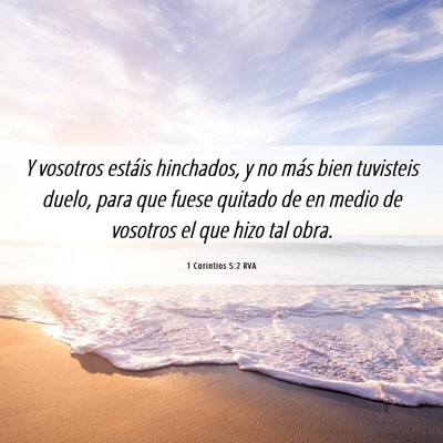 Picture 06 - 1 Corintios 5:2 RVA - Y vosotros estáis hinchados, y no más bien - Bible Verse Picture
