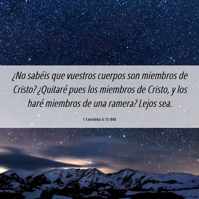 Picture 06 - 1 Corintios 6:15 RVA - ¿No sabéis que vuestros cuerpos son miembros de - Bible Verse Picture