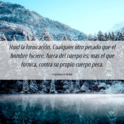 Picture 06 - 1 Corintios 6:18 RVA - Huid la fornicación. Cualquier otro pecado que - Bible Verse Picture