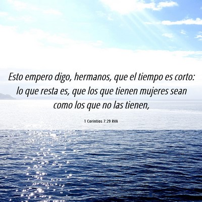 Picture 06 - 1 Corintios 7:29 RVA - Esto empero digo, hermanos, que el tiempo es - Bible Verse Picture