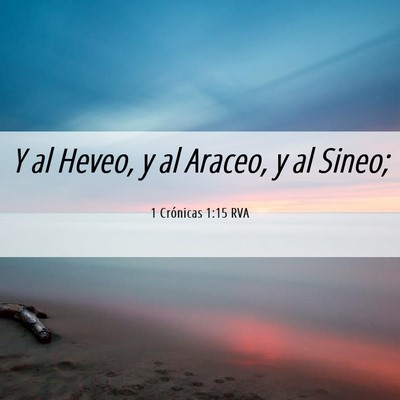 Picture 06 - 1 Crónicas 1:15 RVA - Y al Heveo, y al Araceo, y al - Bible Verse Picture