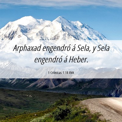 Picture 06 - 1 Crónicas 1:18 RVA - Arphaxad engendró á Sela, y Sela engendró á - Bible Verse Picture