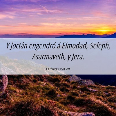 Picture 06 - 1 Crónicas 1:20 RVA - Y Joctán engendró á Elmodad, Seleph, - Bible Verse Picture