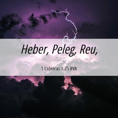 Picture 06 - 1 Crónicas 1:25 RVA - Heber, Peleg, - Bible Verse Picture