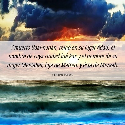 Picture 06 - 1 Crónicas 1:50 RVA - Y muerto Baal-hanán, reinó en su lugar Adad, el - Bible Verse Picture