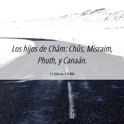 Picture 06 - 1 Crónicas 1:8 RVA - Los hijos de Châm: Chûs, Misraim, Phuth, y - Bible Verse Picture