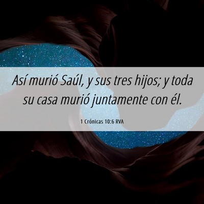Picture 06 - 1 Crónicas 10:6 RVA - Así murió Saúl, y sus tres hijos; y toda su - Bible Verse Picture