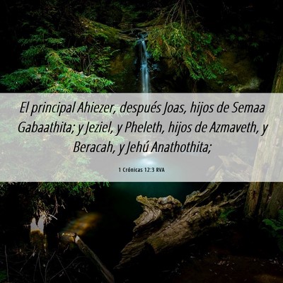 Picture 06 - 1 Crónicas 12:3 RVA - El principal Ahiezer, después Joas, hijos de - Bible Verse Picture