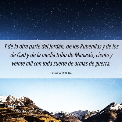 Picture 06 - 1 Crónicas 12:37 RVA - Y de la otra parte del Jordán, de los Rubenitas - Bible Verse Picture