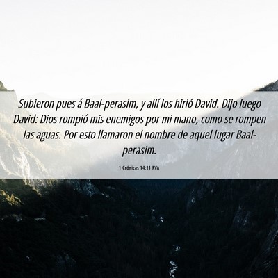 Picture 06 - 1 Crónicas 14:11 RVA - Subieron pues á Baal-perasim, y allí los hirió - Bible Verse Picture