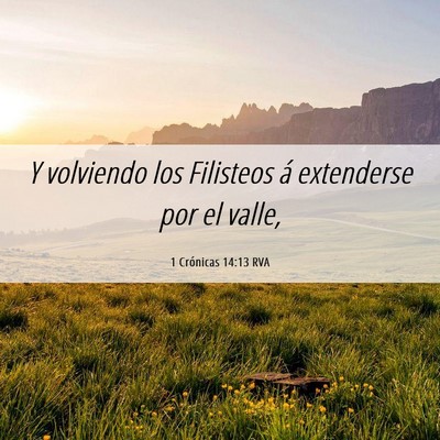 Picture 06 - 1 Crónicas 14:13 RVA - Y volviendo los Filisteos á extenderse por el - Bible Verse Picture