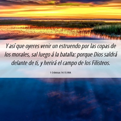 Picture 06 - 1 Crónicas 14:15 RVA - Y así que oyeres venir un estruendo por las - Bible Verse Picture
