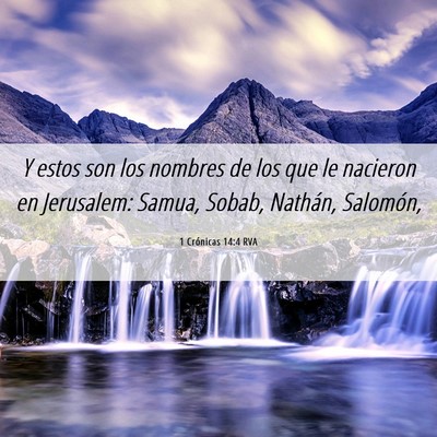 Picture 06 - 1 Crónicas 14:4 RVA - Y estos son los nombres de los que le nacieron en - Bible Verse Picture