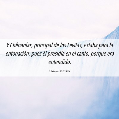 Picture 06 - 1 Crónicas 15:22 RVA - Y Chênanías, principal de los Levitas, estaba - Bible Verse Picture