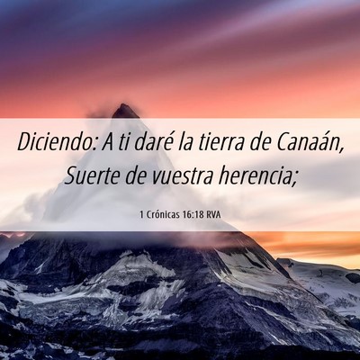 Picture 06 - 1 Crónicas 16:18 RVA - Diciendo: A ti daré la tierra de Canaán, Suerte - Bible Verse Picture