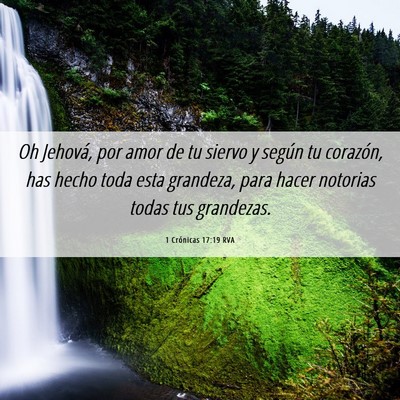 Picture 06 - 1 Crónicas 17:19 RVA - Oh Jehová, por amor de tu siervo y según tu - Bible Verse Picture