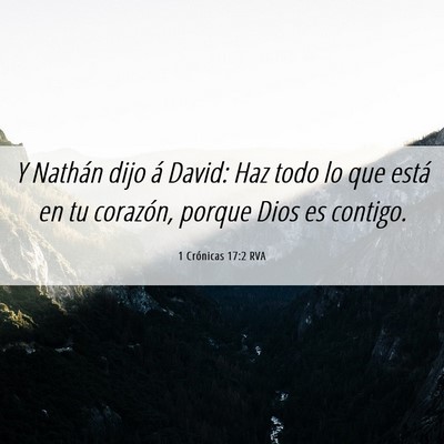 Picture 06 - 1 Crónicas 17:2 RVA - Y Nathán dijo á David: Haz todo lo que está en - Bible Verse Picture