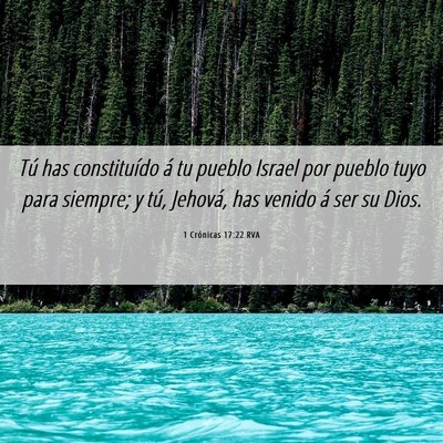 Picture 06 - 1 Crónicas 17:22 RVA - Tú has constituído á tu pueblo Israel por - Bible Verse Picture