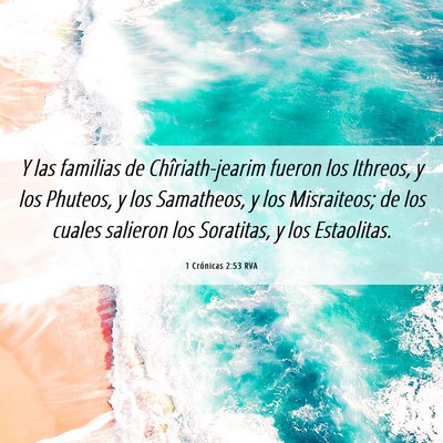 Picture 06 - 1 Crónicas 2:53 RVA - Y las familias de Chîriath-jearim fueron los - Bible Verse Picture