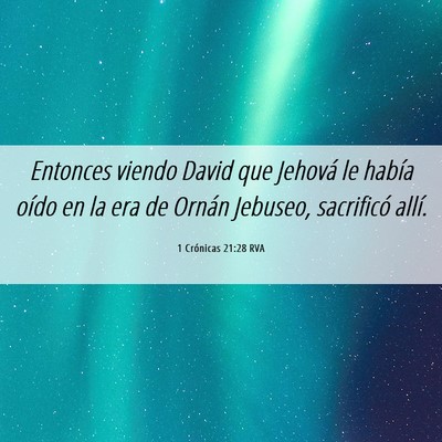 Picture 06 - 1 Crónicas 21:28 RVA - Entonces viendo David que Jehová le había oído - Bible Verse Picture