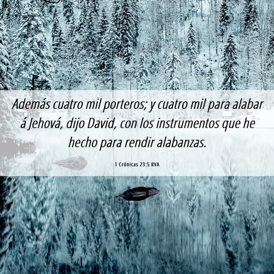 Picture 06 - 1 Crónicas 23:5 RVA - Además cuatro mil porteros; y cuatro mil para - Bible Verse Picture
