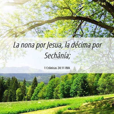 Picture 06 - 1 Crónicas 24:11 RVA - La nona por Jesua, la décima por - Bible Verse Picture