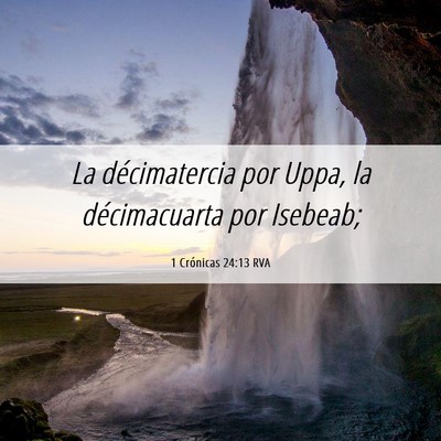 Picture 06 - 1 Crónicas 24:13 RVA - La décimatercia por Uppa, la décimacuarta por - Bible Verse Picture
