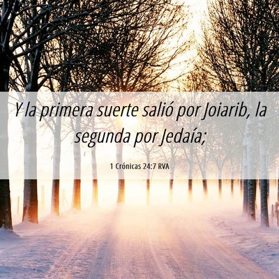 Picture 06 - 1 Crónicas 24:7 RVA - Y la primera suerte salió por Joiarib, la - Bible Verse Picture